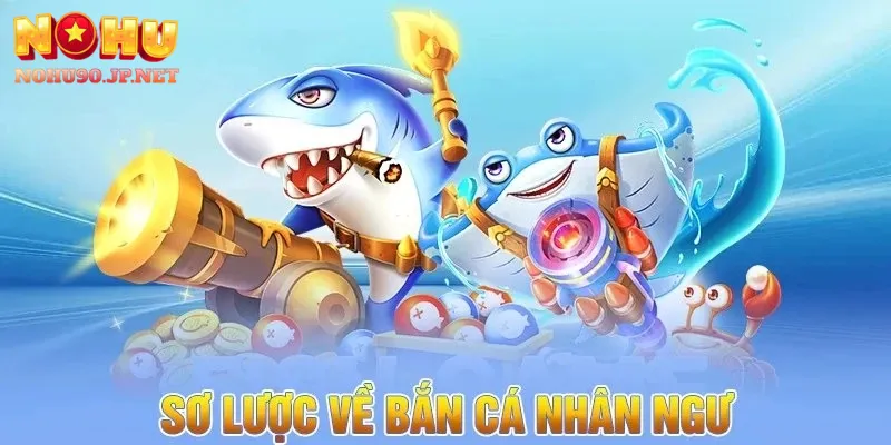 Giao diện bắn cá nhân ngư tại Nohu90 với Nhân Ngư xinh đẹp