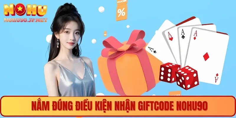 Code tặng thưởng dễ sử dụng, hỗ trợ mọi game tại Nohu90