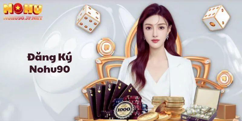 Đăng Ký Nohu90