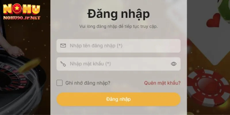 Biểu mẫu đăng nhập Nohu90 đơn giản và tối ưu trên mọi thiết bị